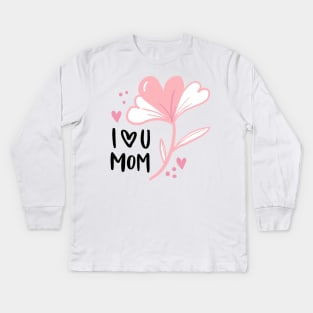 i love you mom Kids Long Sleeve T-Shirt